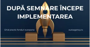 Read more about the article Implementarea unui proiect cu fonduri europene. Ce te aşteaptă după semnare
